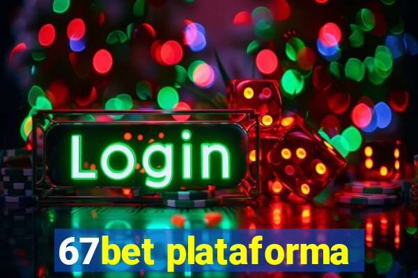 67bet plataforma